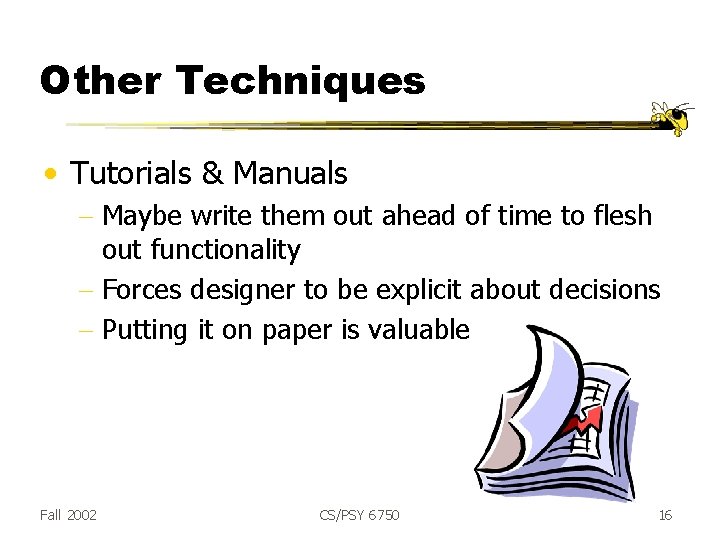 Other Techniques • Tutorials & Manuals - Maybe write them out ahead of time