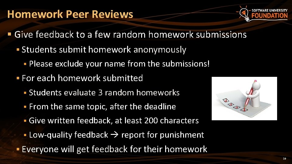 Homework Peer Reviews § Give feedback to a few random homework submissions § Students