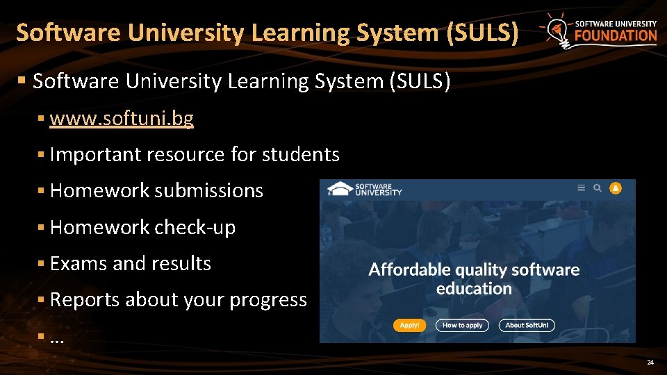 Software University Learning System (SULS) § www. softuni. bg § Important resource for students
