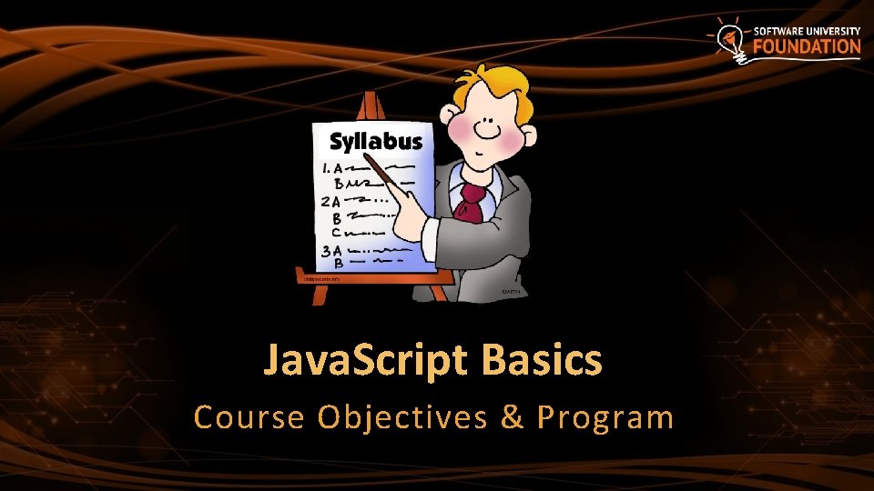 Java. Script Basics Course Objectives & Program 