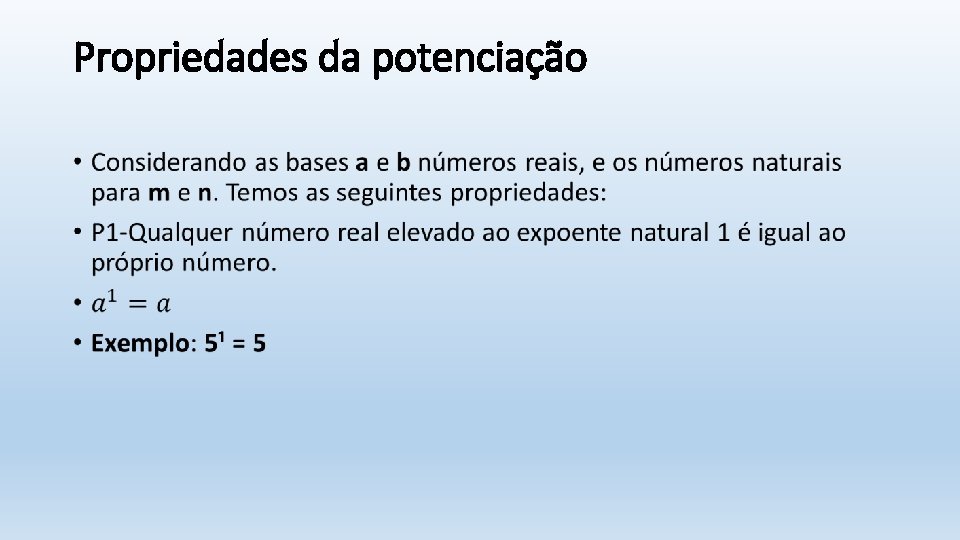 Propriedades da potenciação • 