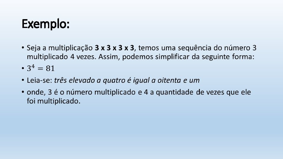 Exemplo: • 