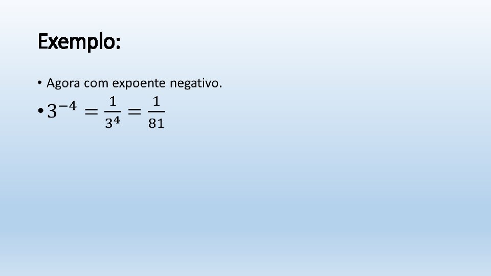 Exemplo: • 