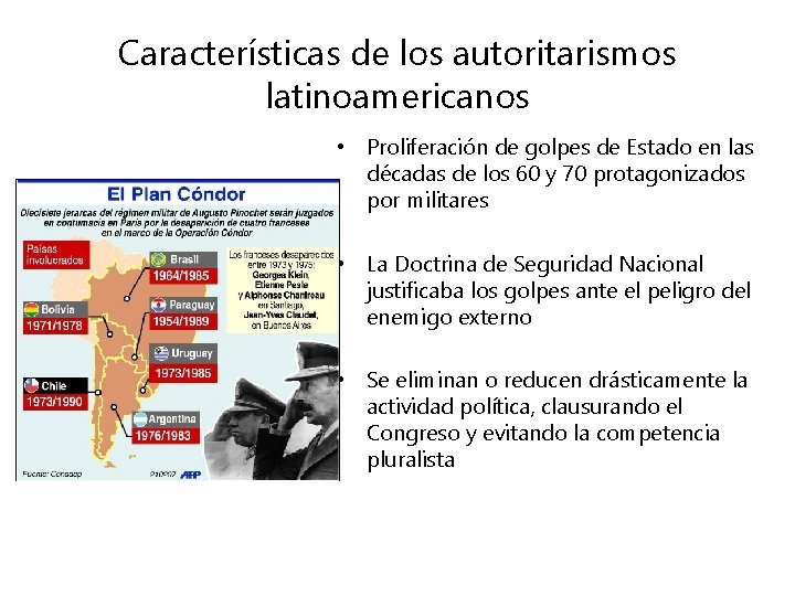 Características de los autoritarismos latinoamericanos • Proliferación de golpes de Estado en las décadas