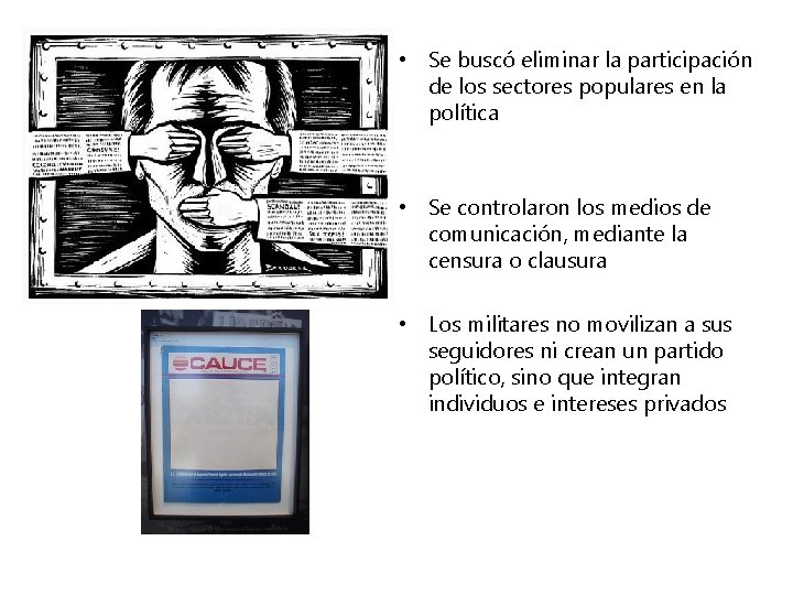  • Se buscó eliminar la participación de los sectores populares en la política