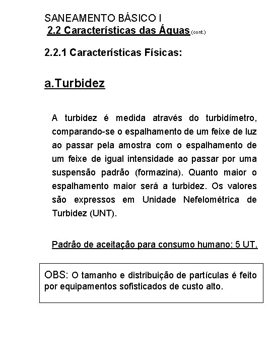 SANEAMENTO BÁSICO I 2. 2 Características das Águas (cont. ) 2. 2. 1 Características