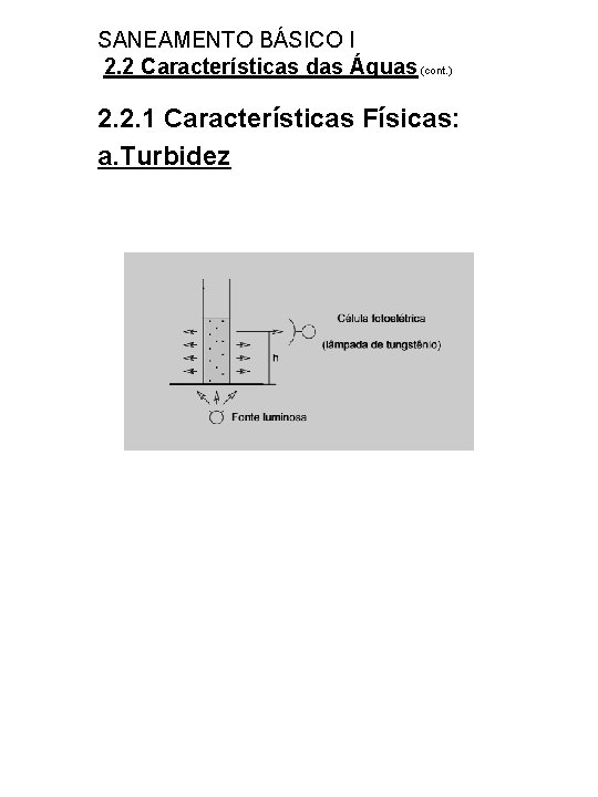 SANEAMENTO BÁSICO I 2. 2 Características das Águas (cont. ) 2. 2. 1 Características