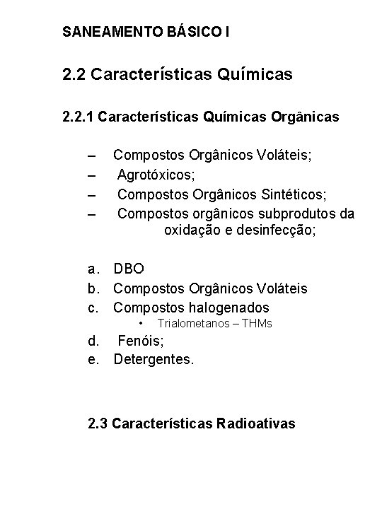 SANEAMENTO BÁSICO I 2. 2 Características Químicas 2. 2. 1 Características Químicas Orgânicas –