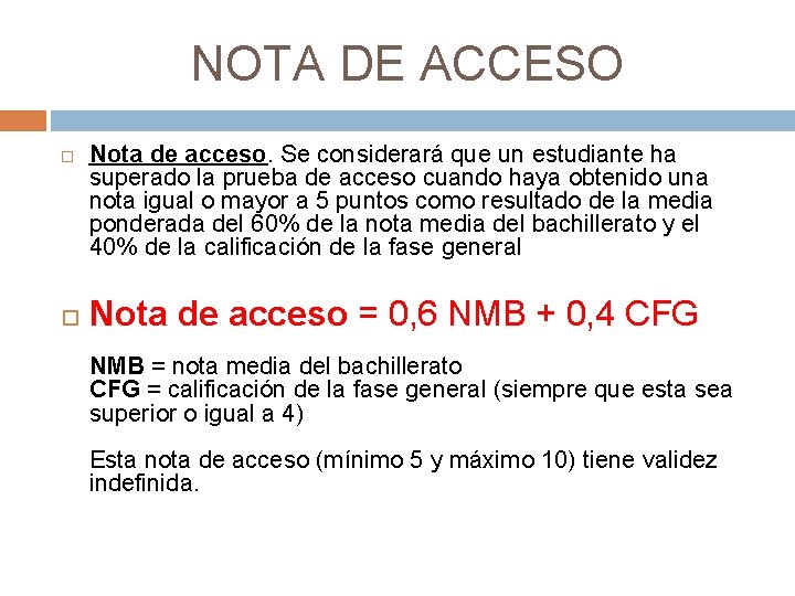 NOTA DE ACCESO Nota de acceso. Se considerará que un estudiante ha superado la