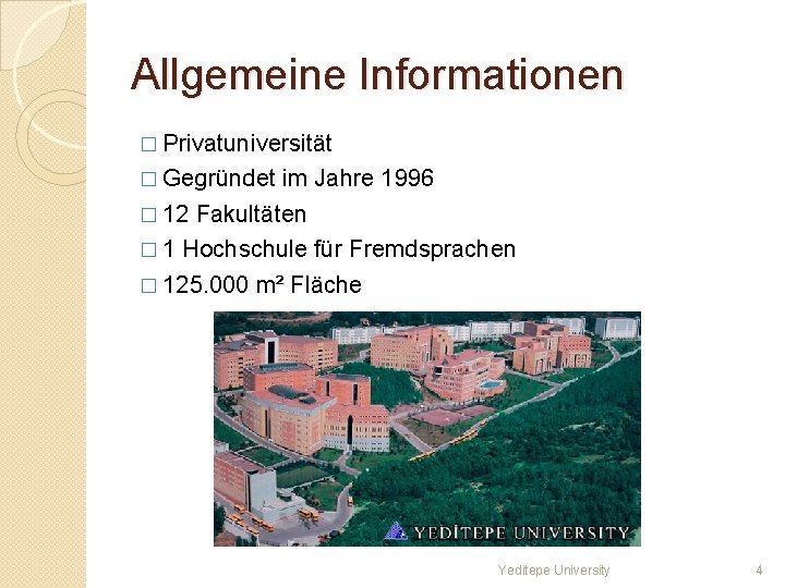 Allgemeine Informationen � Privatuniversität � Gegründet im Jahre 1996 � 12 Fakultäten � 1