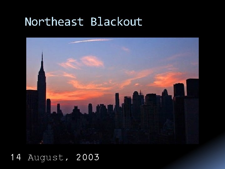 Northeast Blackout 14 August, 2003 