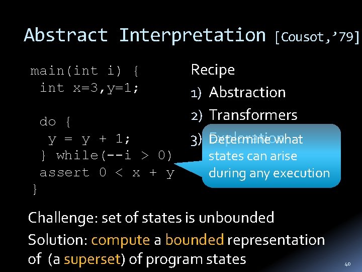 Abstract Interpretation main(int i) { int x=3, y=1; do { y = y +