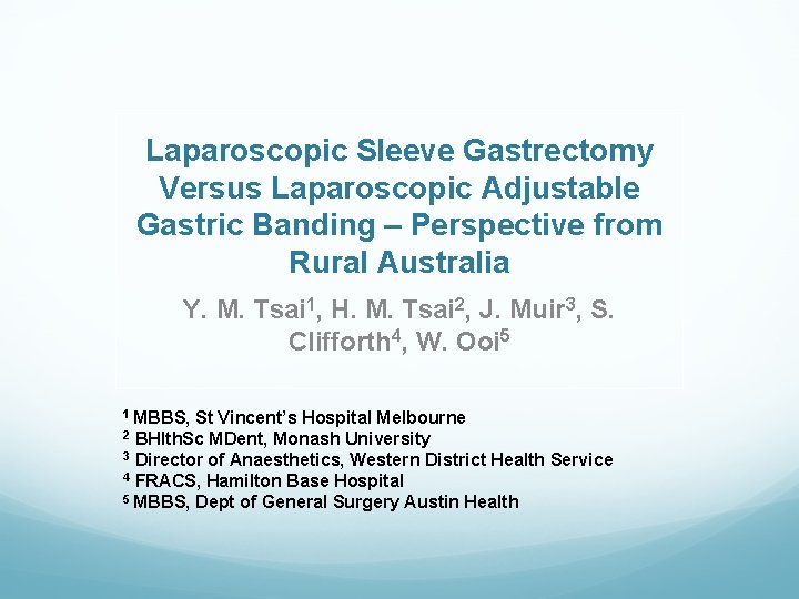 Laparoscopic Sleeve Gastrectomy Versus Laparoscopic Adjustable Gastric Banding – Perspective from Rural Australia Y.