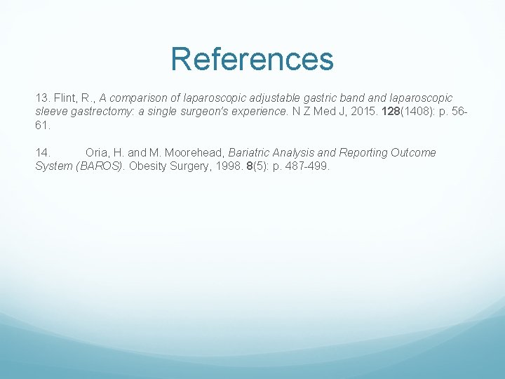 References 13. Flint, R. , A comparison of laparoscopic adjustable gastric band laparoscopic sleeve