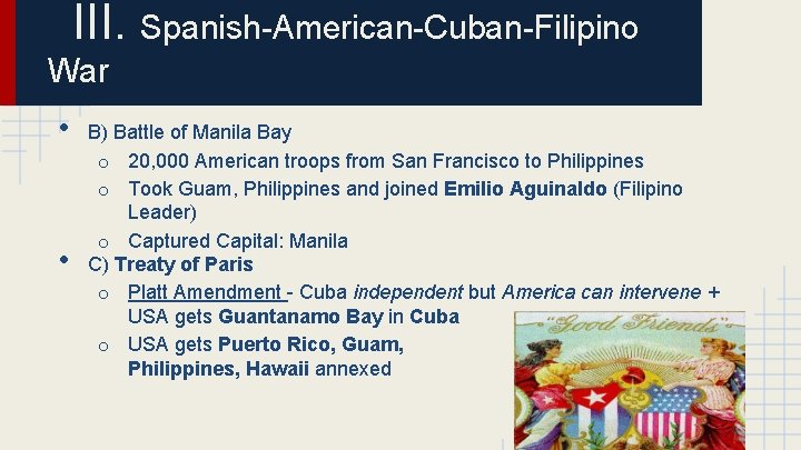 III. Spanish-American-Cuban-Filipino War • • B) Battle of Manila Bay o 20, 000 American