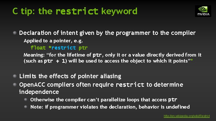 C tip: the restrict keyword Declaration of intent given by the programmer to the C tip: the restrict keyword Declaration of intent given by the programmer to the
