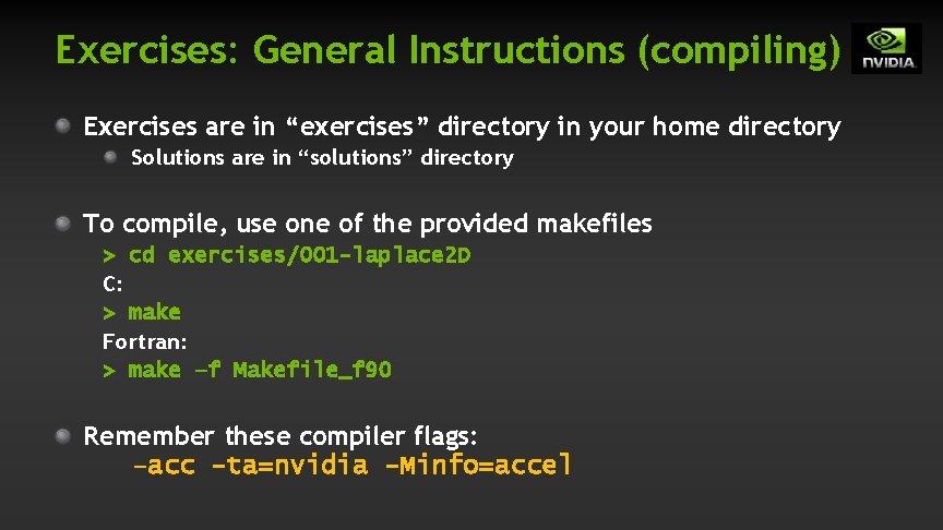 Exercises: General Instructions (compiling) Exercises are in “exercises” directory in your home directory Solutions Exercises: General Instructions (compiling) Exercises are in “exercises” directory in your home directory Solutions