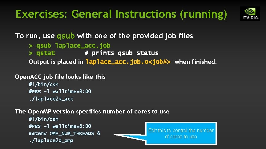 Exercises: General Instructions (running) To run, use qsub with one of the provided job Exercises: General Instructions (running) To run, use qsub with one of the provided job