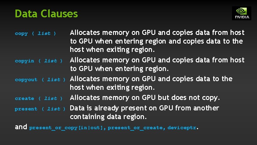 Data Clauses Allocates memory on GPU and copies data from host to GPU when Data Clauses Allocates memory on GPU and copies data from host to GPU when
