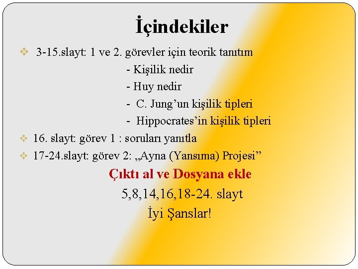 İçindekiler v 3 -15. slayt: 1 ve 2. görevler için teorik tanıtım - Kişilik