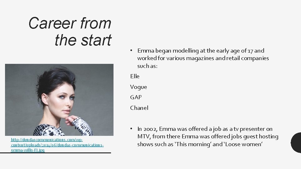 Career from the start • Emma began modelling at the early age of 17