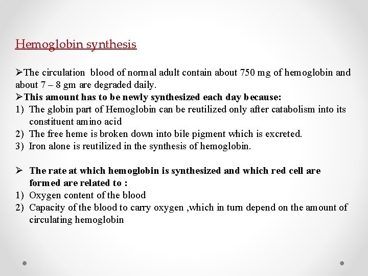 Hemoglobin synthesis ØThe circulation blood of normal adult contain about 750 mg of hemoglobin