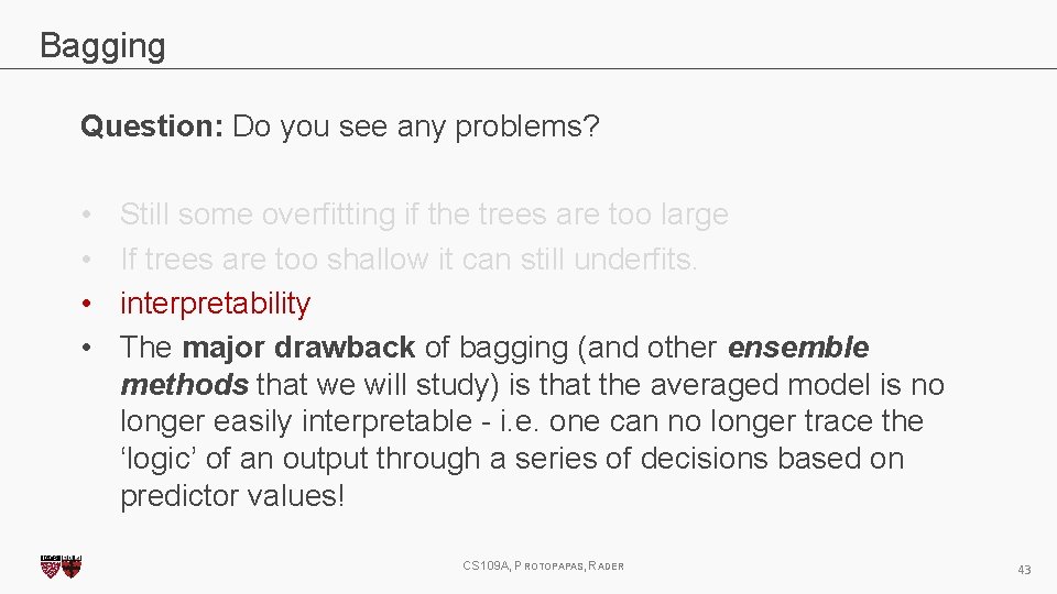 Bagging Question: Do you see any problems? • • Still some overfitting if the