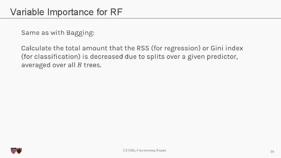 Variable Importance for RF CS 109 A, PROTOPAPAS, RADER 54 