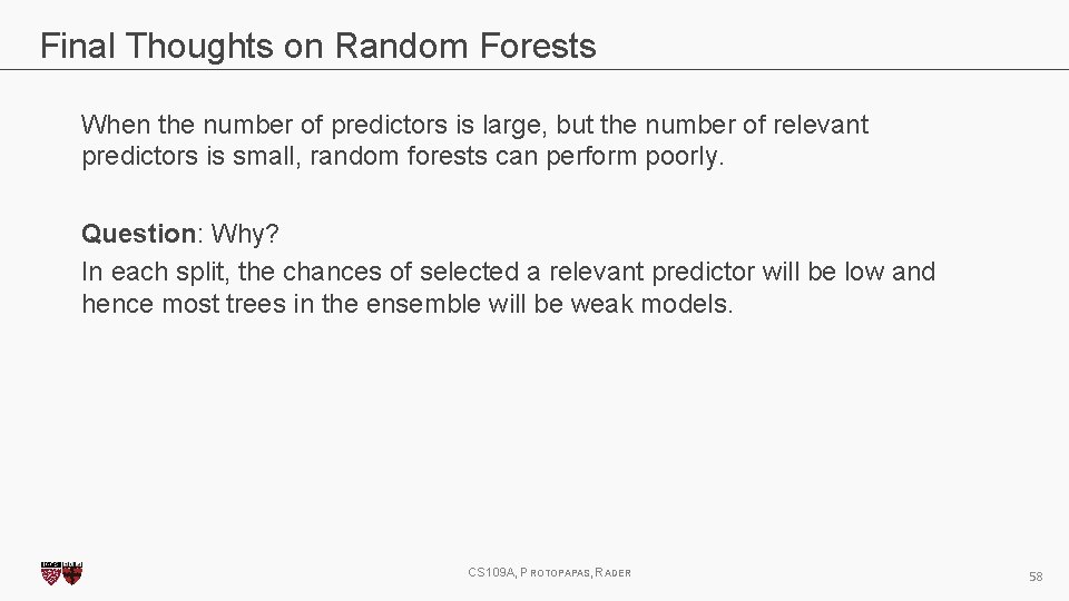 Final Thoughts on Random Forests When the number of predictors is large, but the