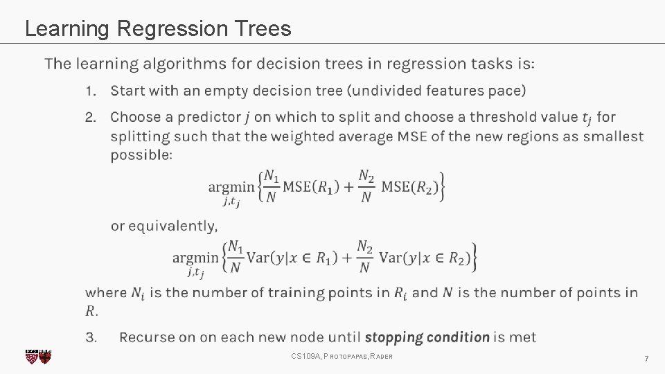Learning Regression Trees CS 109 A, PROTOPAPAS, RADER 7 