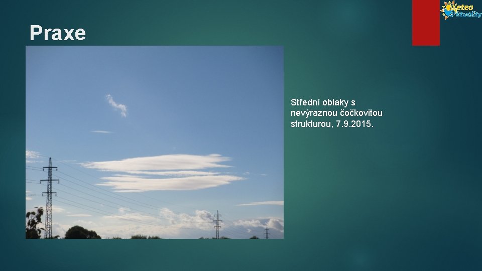 Praxe Střední oblaky s nevýraznou čočkovitou strukturou, 7. 9. 2015. 