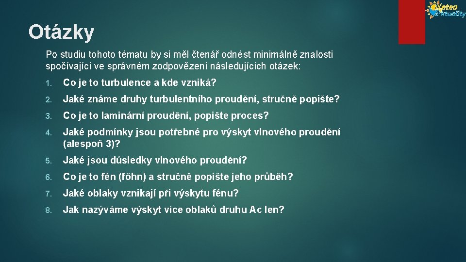 Otázky Po studiu tohoto tématu by si měl čtenář odnést minimálně znalosti spočívající ve