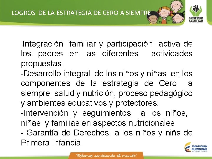 LOGROS DE LA ESTRATEGIA DE CERO A SIEMPRE. -Integración familiar y participación activa de
