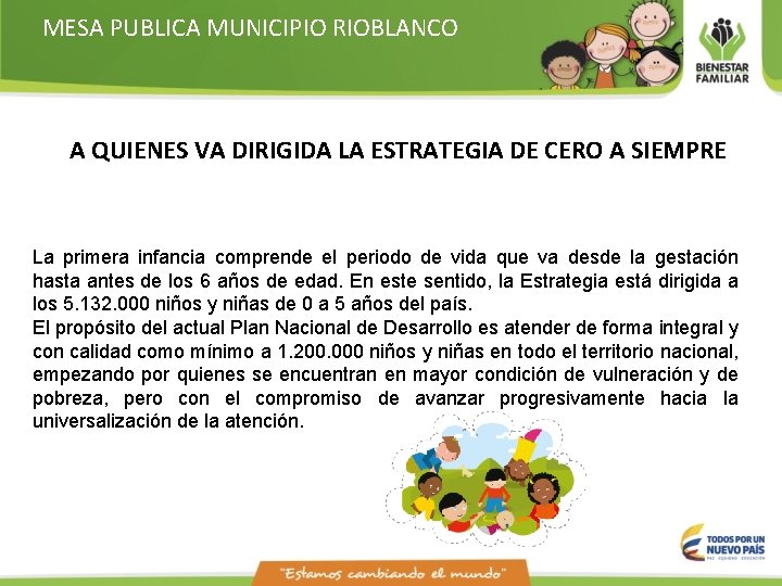MESA PUBLICA MUNICIPIO RIOBLANCO A QUIENES VA DIRIGIDA LA ESTRATEGIA DE CERO A SIEMPRE