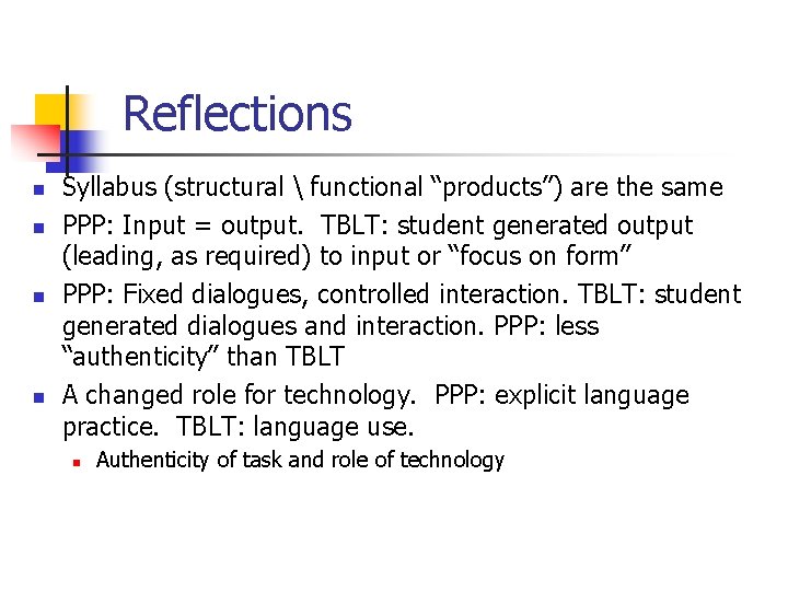  Reflections n n Syllabus (structural  functional “products”) are the same PPP: Input