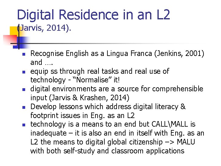 Digital Residence in an L 2 (Jarvis, 2014). n n n Recognise English as