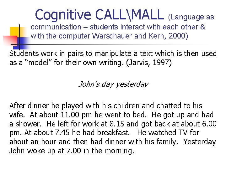  Cognitive CALLMALL (Language as communication – students interact with each other & with