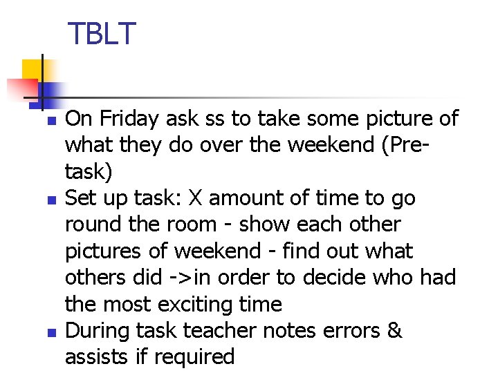 TBLT n n n On Friday ask ss to take some picture of what