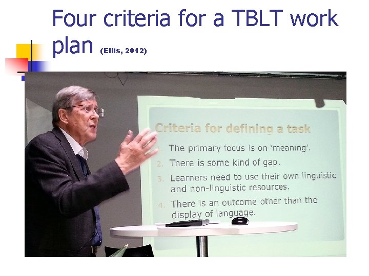 Four criteria for a TBLT work plan (Ellis, 2012) 