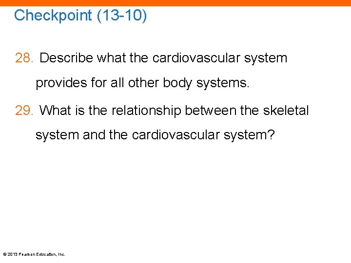 Checkpoint (13 -10) 28. Describe what the cardiovascular system provides for all other body