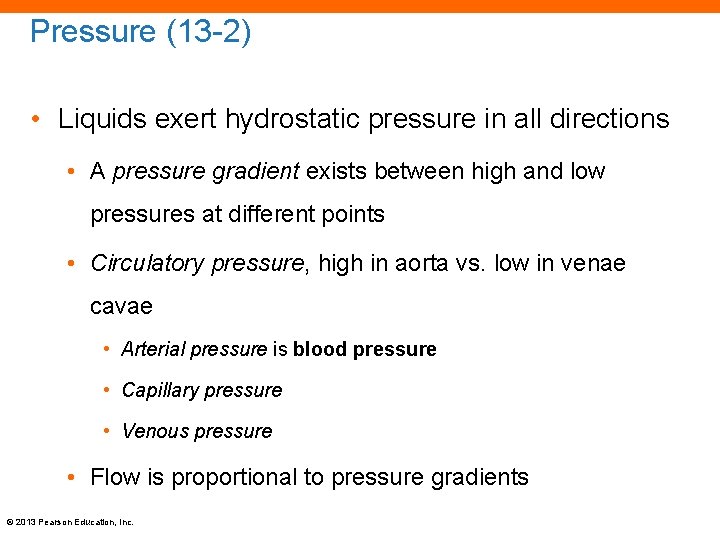 Pressure (13 -2) • Liquids exert hydrostatic pressure in all directions • A pressure