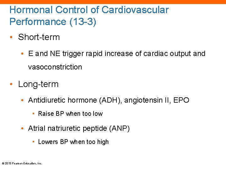 Hormonal Control of Cardiovascular Performance (13 -3) • Short-term • E and NE trigger