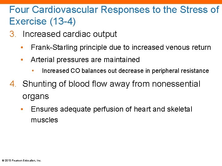 Four Cardiovascular Responses to the Stress of Exercise (13 -4) 3. Increased cardiac output