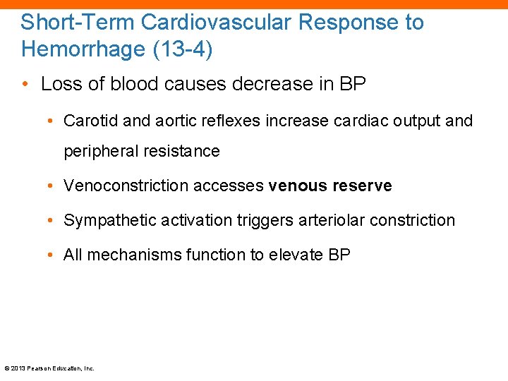 Short-Term Cardiovascular Response to Hemorrhage (13 -4) • Loss of blood causes decrease in