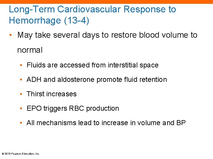 Long-Term Cardiovascular Response to Hemorrhage (13 -4) • May take several days to restore