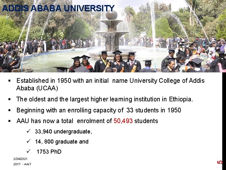 ADDIS ABABA UNIVERSITY § Established in 1950 with an initial name University College of ADDIS ABABA UNIVERSITY § Established in 1950 with an initial name University College of