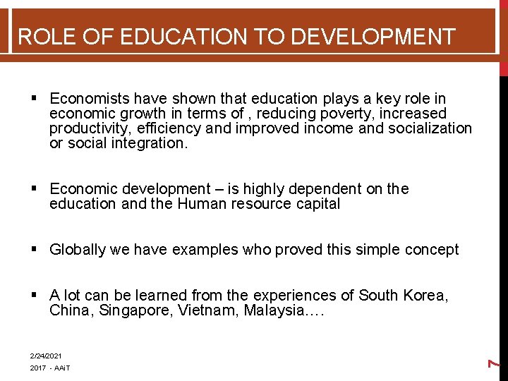 ROLE OF EDUCATION TO DEVELOPMENT § Economists have shown that education plays a key ROLE OF EDUCATION TO DEVELOPMENT § Economists have shown that education plays a key