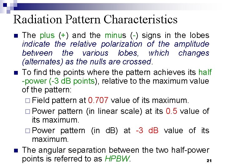 Radiation Pattern Characteristics n n n The plus (+) and the minus (-) signs