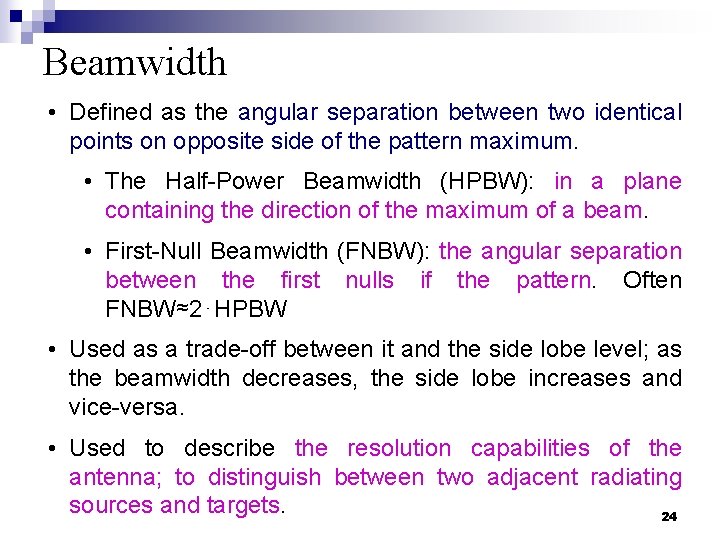 Beamwidth • Defined as the angular separation between two identical points on opposite side