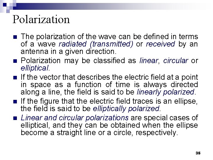 Polarization n n The polarization of the wave can be defined in terms of